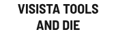 Visista Tools & Die